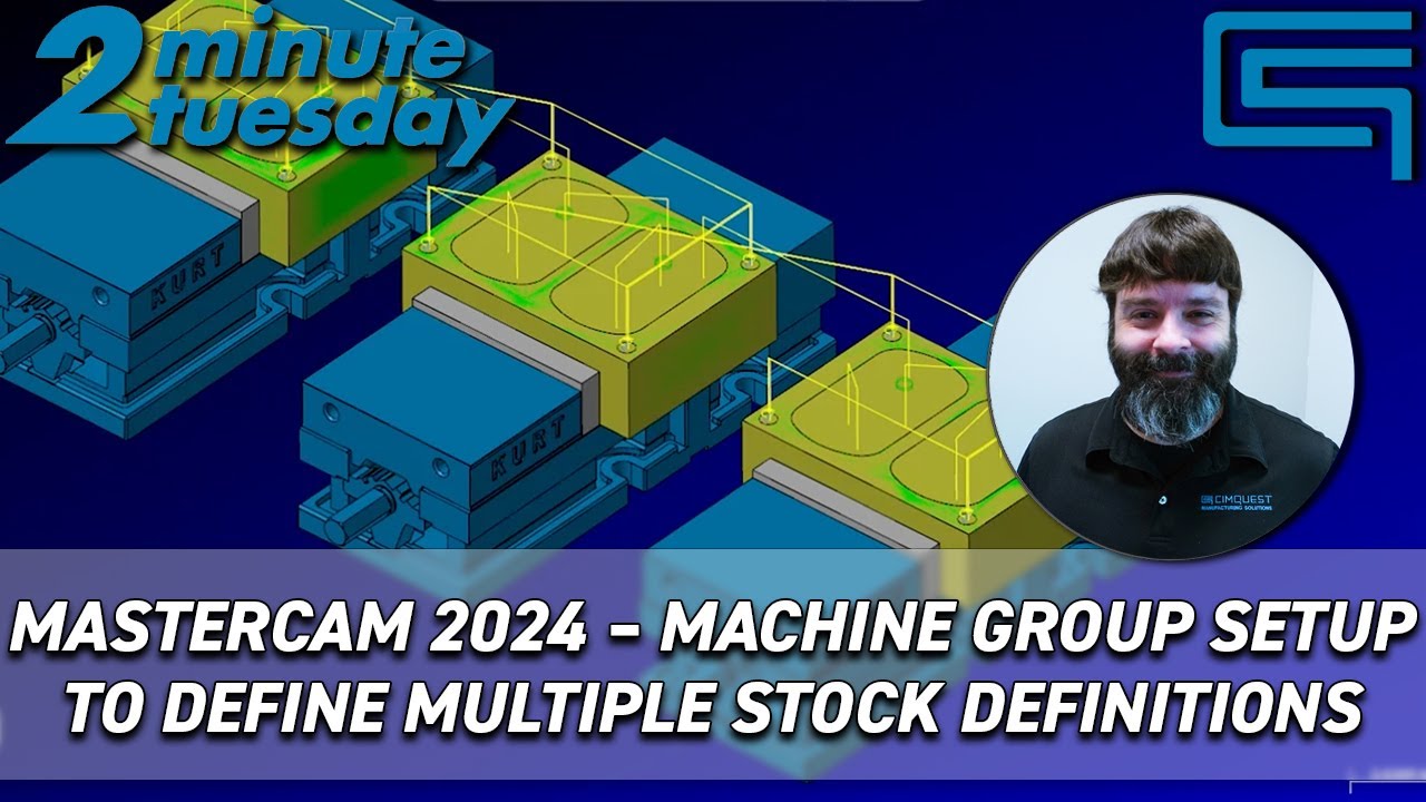 Mastercam 2024 &ndash; Machine Group Setup to Define Multiple Stock Definitions | 2 Minute Tuesday