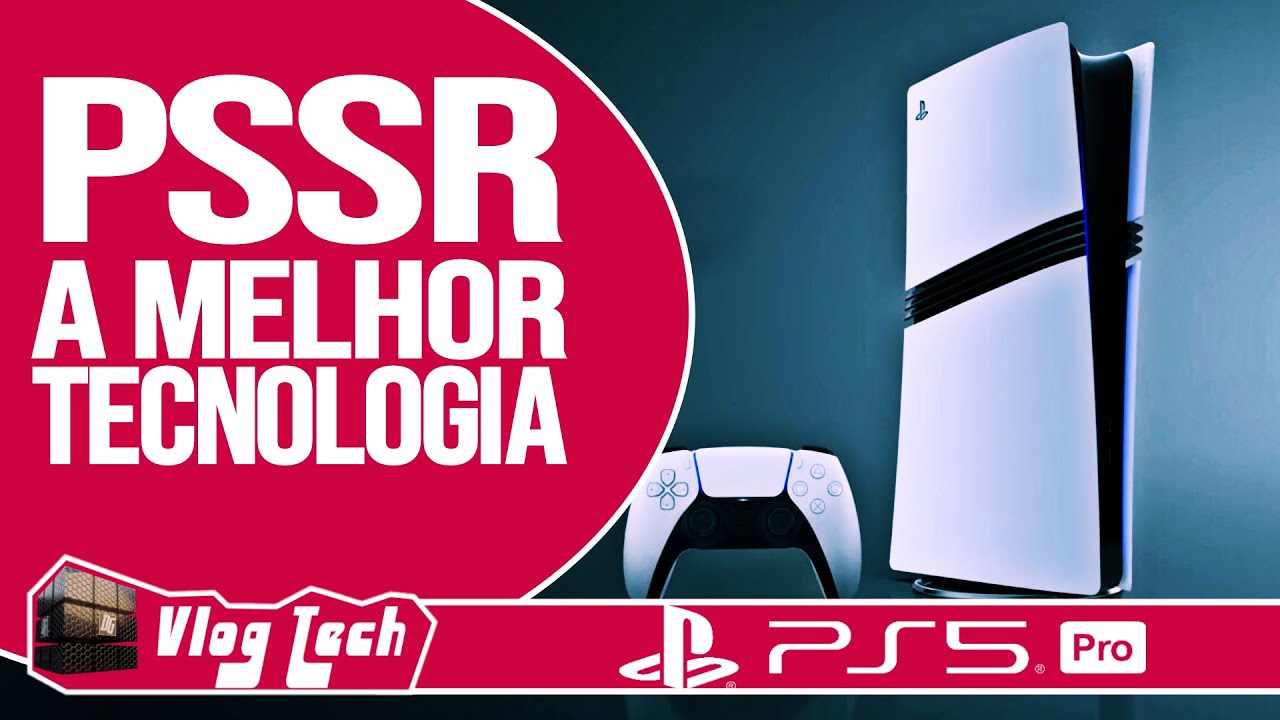 PS5 PRO: A MELHOR TECNOLOGIA É PSSR E SONY SAI NA FRENTE NOS CONSOLES