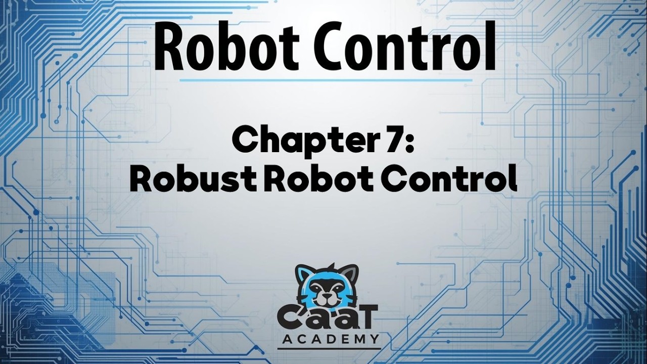 Robot Control Course | Chapter 7: Robust Robot Control