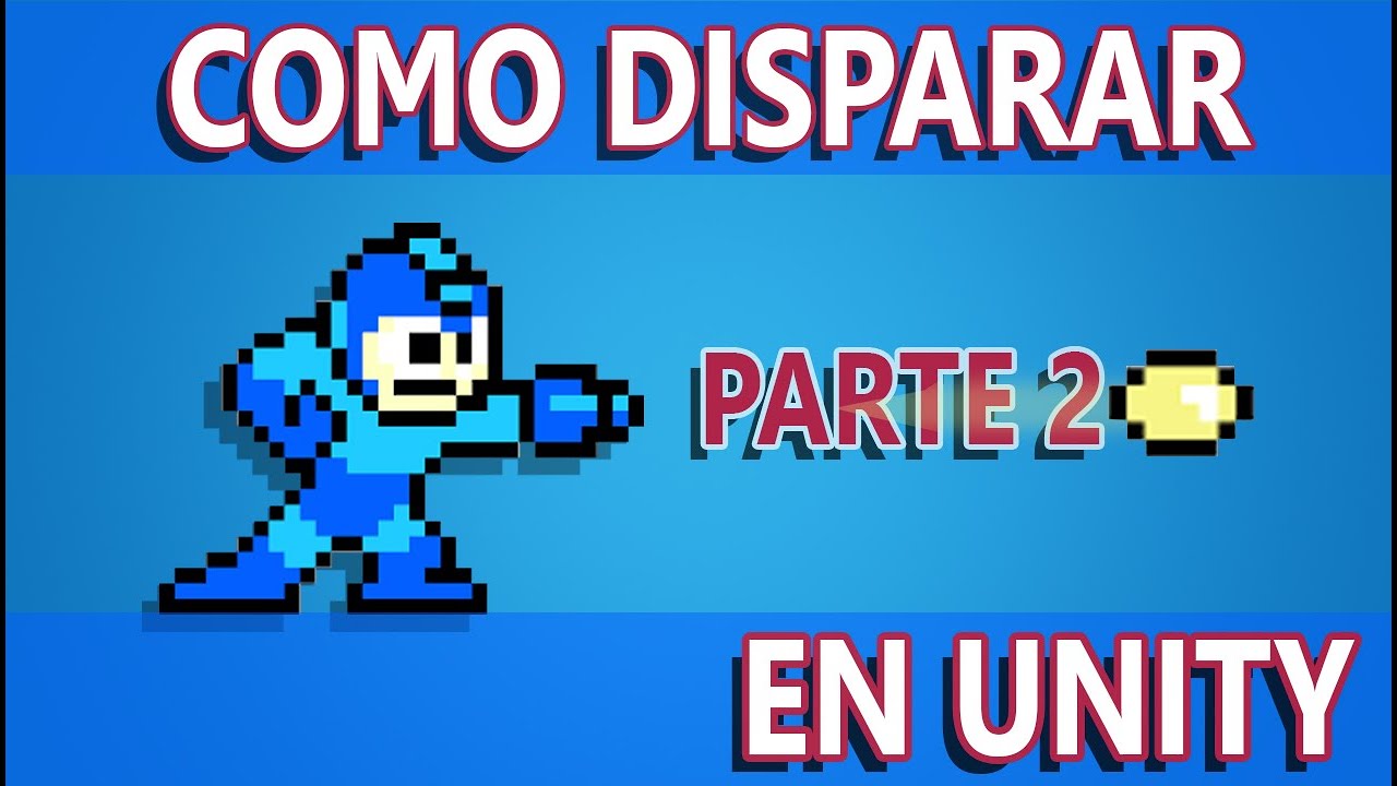 COMO DISPARAR EN UNITY 2D - pte 2