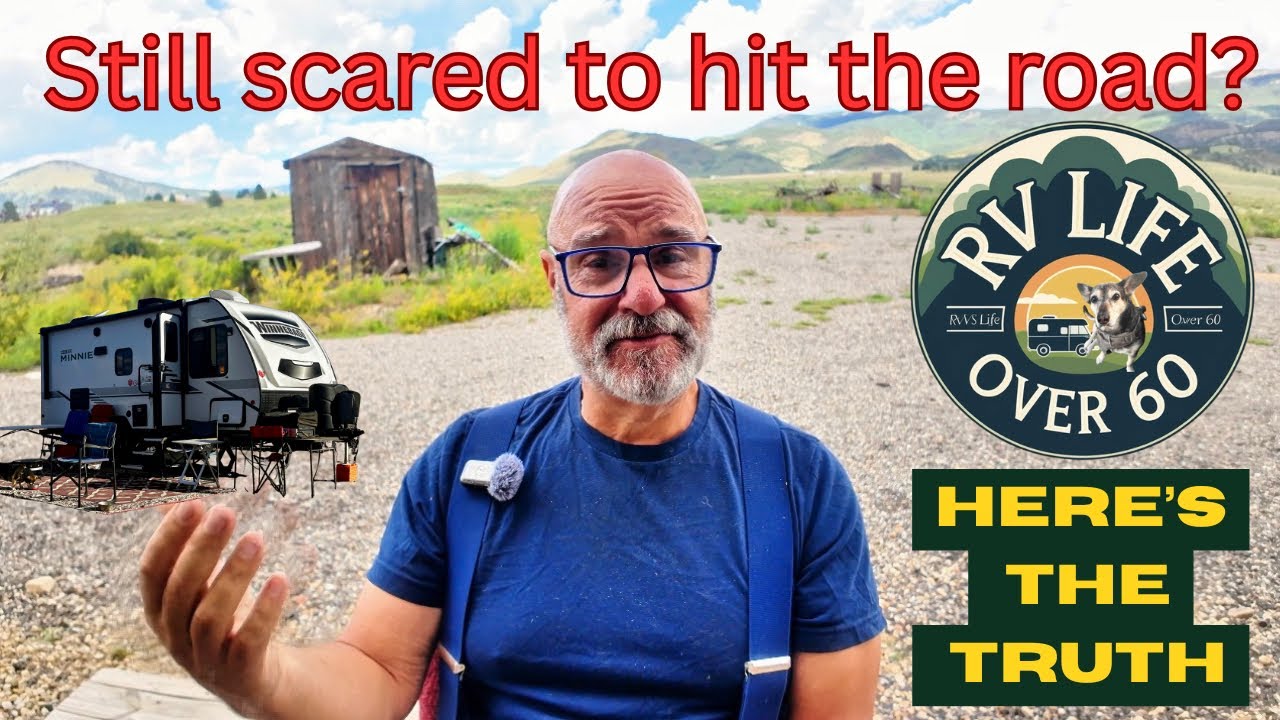 Breaking the Chains After 60: Facing the Fears of RV Life