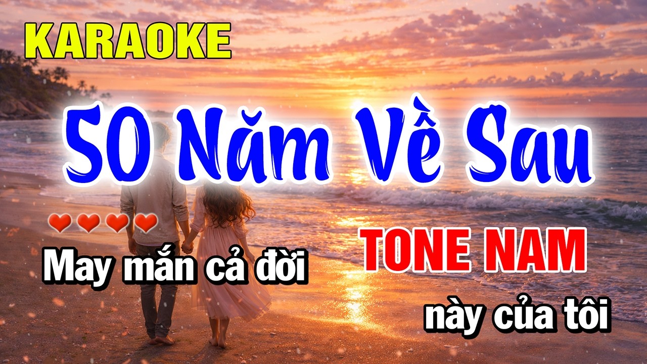 50 Năm Về Sau Karaoke Tone Nam Beat Chuẩn Dễ Hát | Nguyễn Linh
