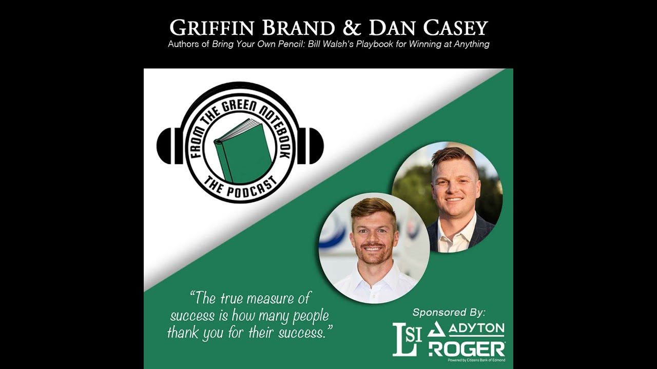 Bring Your Own Pencil: The Leadership Lesson of Coach Bill Walsh with Griffin Brand and Dan Casey