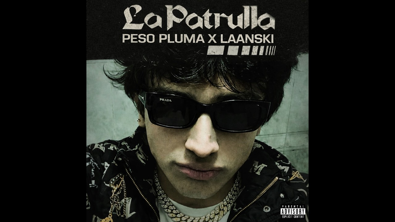 LA PATRULLA (Lyric Video) - Peso Pluma, Neton Vega, Laanski