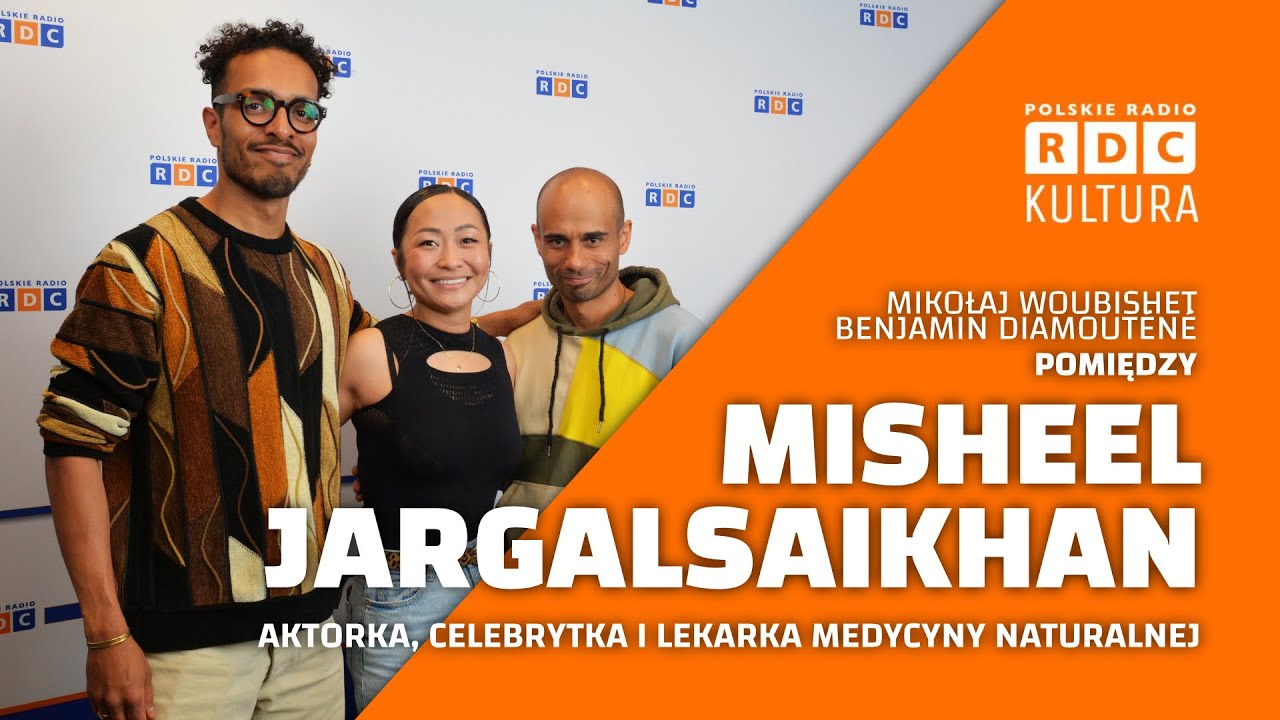 Pomiędzy: Misheel Jargalsaikhan — aktorka, celebrytka i lekarka medycyny naturalnej
