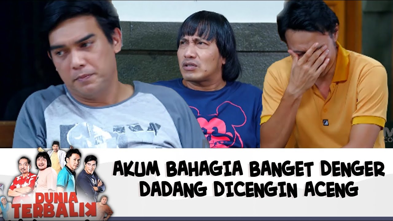 AKUM BAHAGIA BANGET DENGER DADANG DICENGIN ACENG ! | DUNIA TERBALIK | EPS 599-600 (3/7)