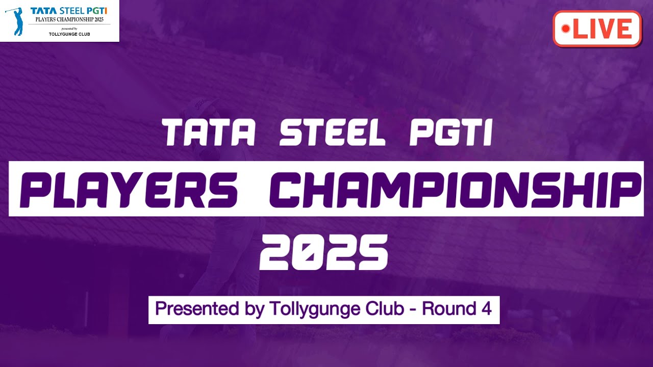 TATA Steel PGTI Players Championship 2025 presented by Tollygunge Club - Round 4 Live Telecast