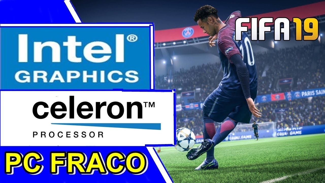 FIFA 19 - CELERON N2940 | INTEL HD GRAPHICS | 4GB RAM [PC FRACO]