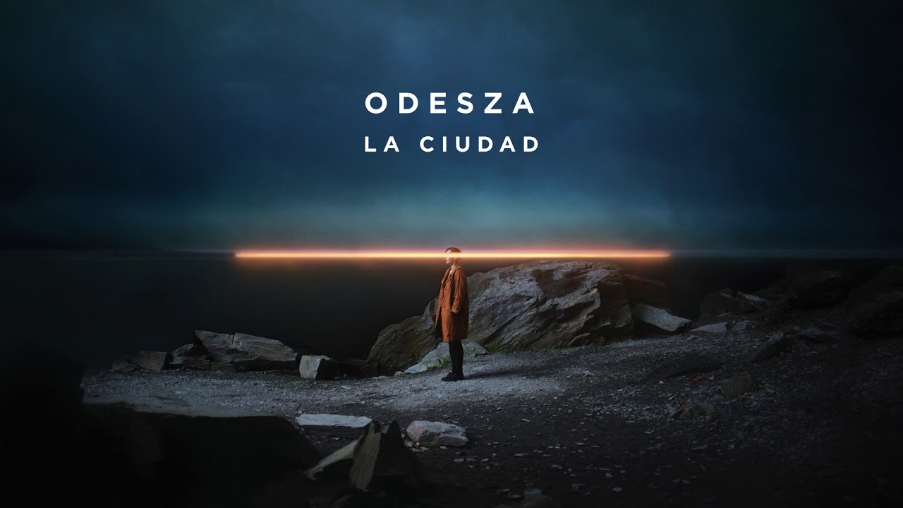 ODESZA - La Ciudad - Official Audio