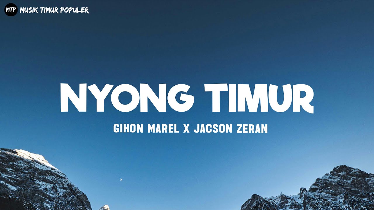 Nyong Timur - Gihon Marel X Jacson Zeran (Lirik) || Lagu Timur Terbaru 2024