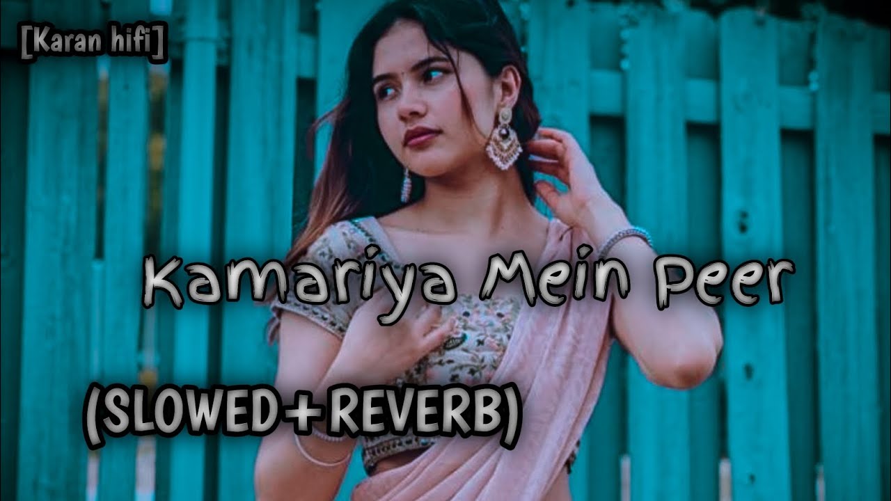 Kamariya Mein Peer | khesari Lal Yadav | Slowed+Reverb | #slowedandreverb #music #spedup 