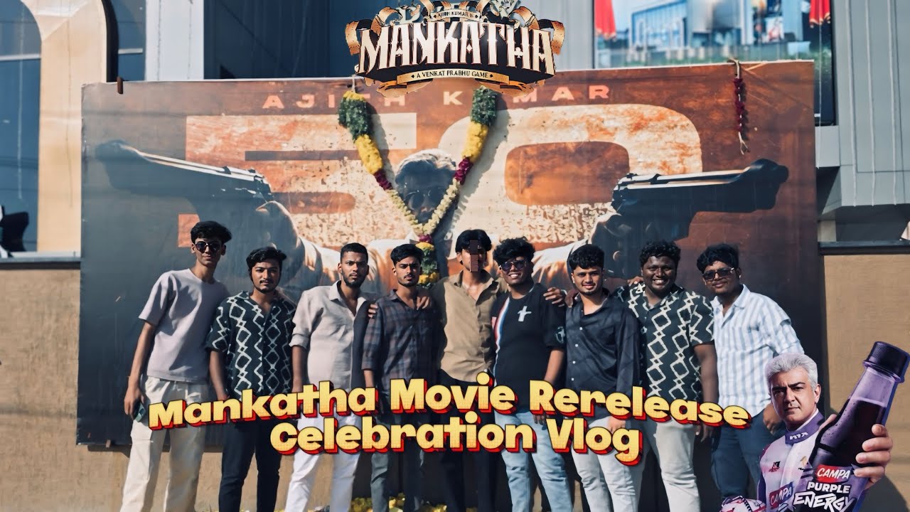 Mankatha Rerelease Celebration Vlog🔥🤩|| Pure Vibe❤️‍🔥