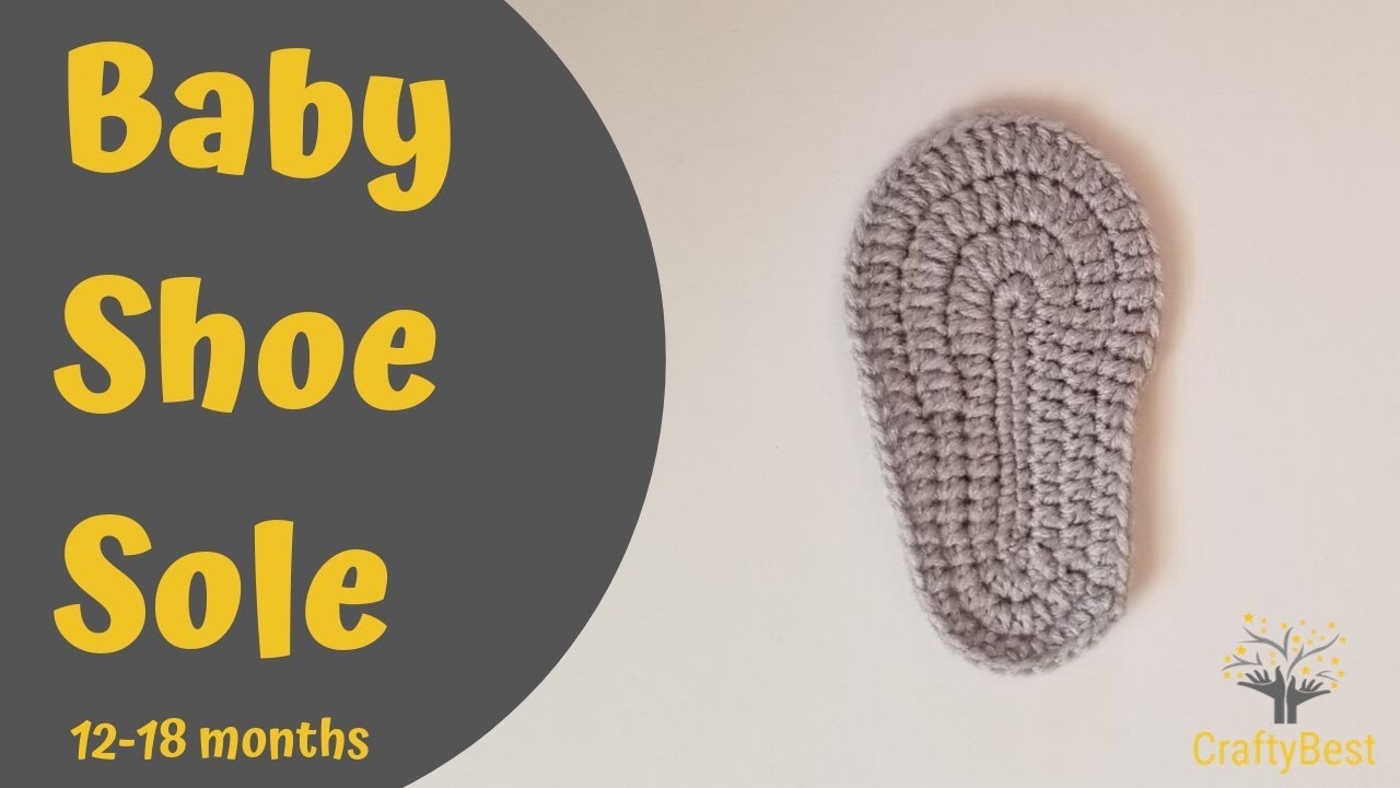 How to crochet a baby shoe sole | 12-18 months