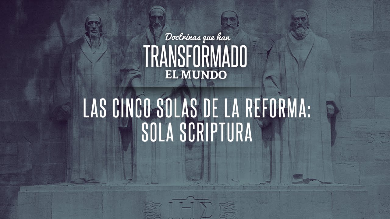 Las cinco solas de la reforma | Sola Scriptura - Pastor Miguel Núñez