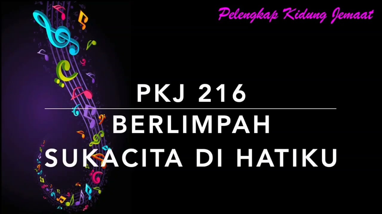 PKJ...216..BERLIMPAH SUKA CITA DI HATIKU...TEK LIRIK..(LIANSON)