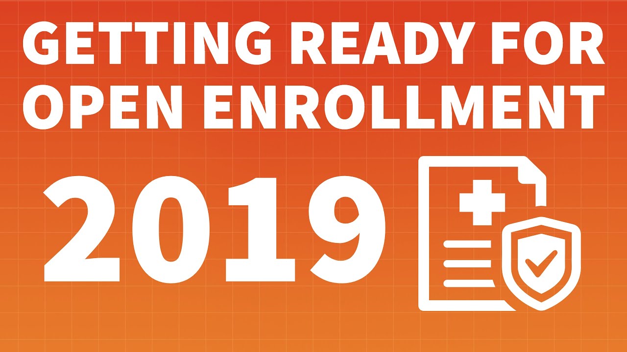 Getting Ready for Open Enrollment 2019