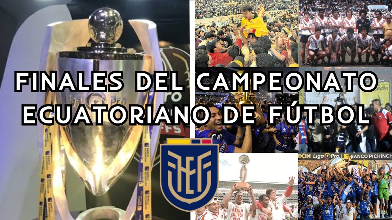 Finales 🏆 del Campeonato Ecuatoriano 🇪🇨 de Fútbol ⚽ | Review
