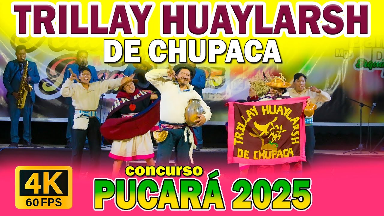 TRILLAY HUAYLARSH DE CHUPACA / Huaylarsh Pucará 2025 /  Antiguo / 4k