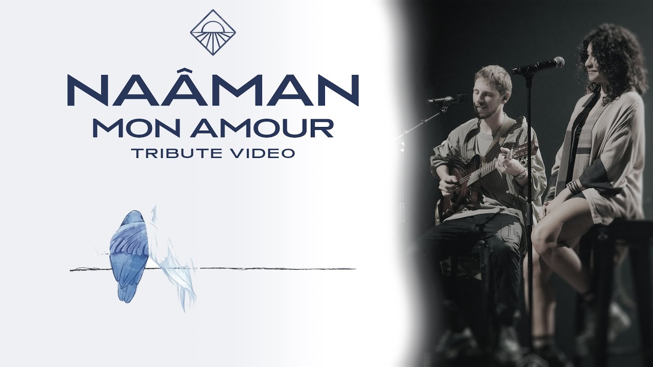 Naâman - Mon amour | Tribute Vidéo