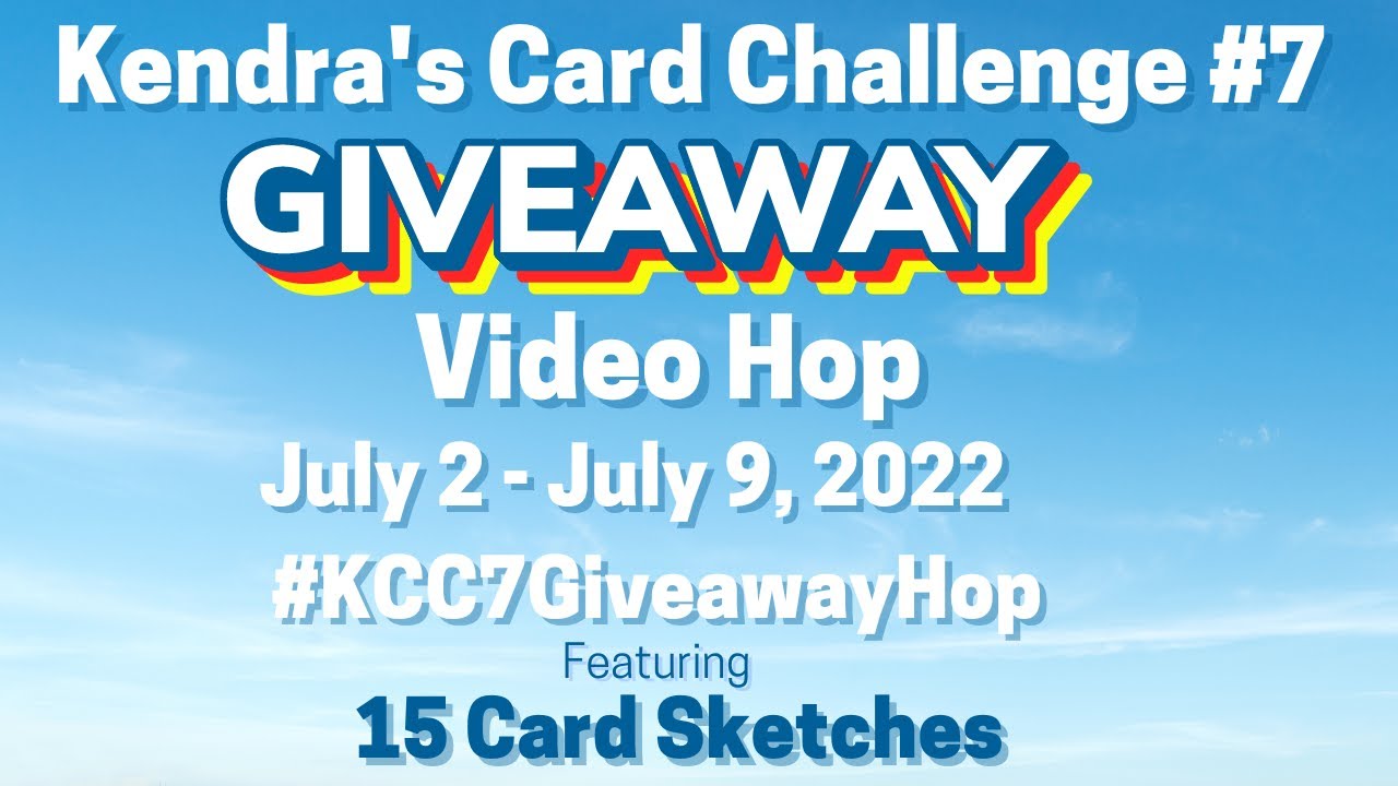 Kendra's Card Challenge 7 Giveaway Hop  #KCC7GiveawayHop