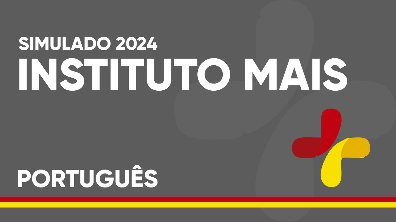 PORTUGUÊS INSTITUTO MAIS - SIMULADO 2024
