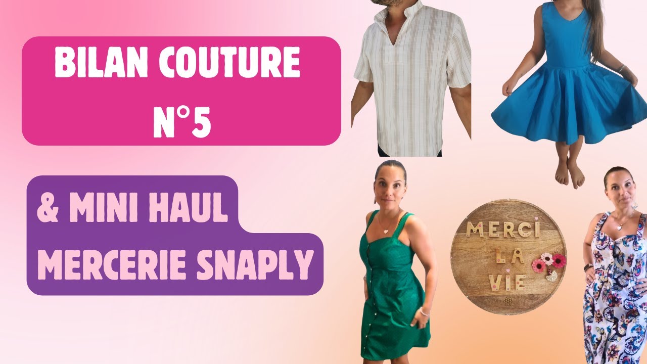 🎥 BILAN COUTURE N° 5 + MINI HAUL SNAPLY