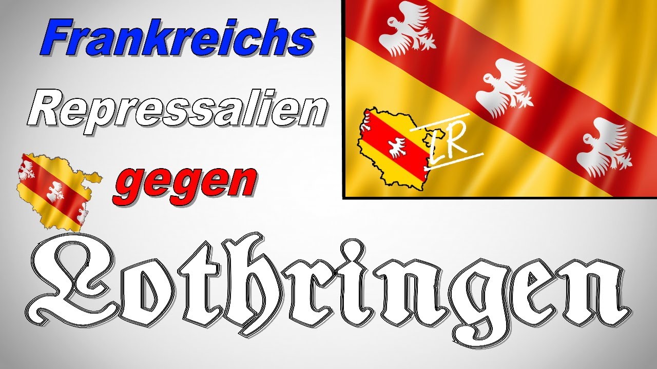Frankreichs Repressalien gegen Lothringen: Zusendung eines Lothringers