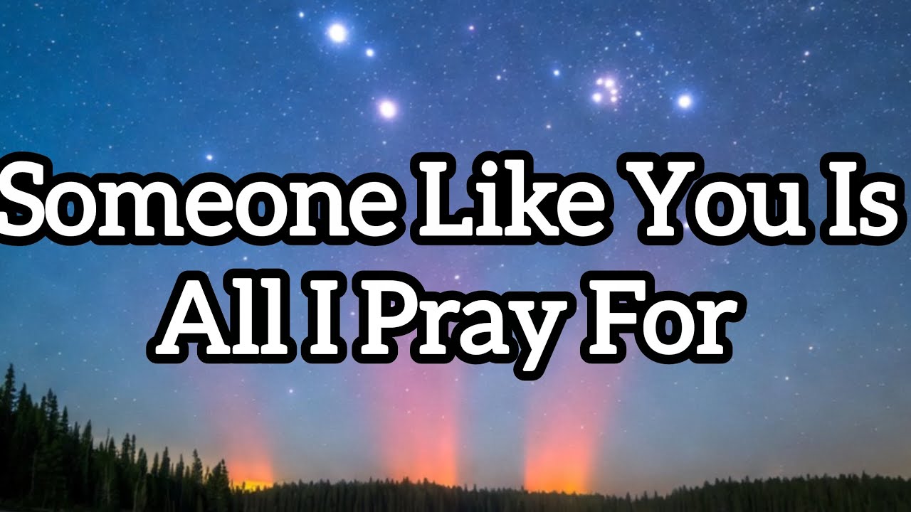 Someone Like You Is All I Prayed For - Crushwaves Music 