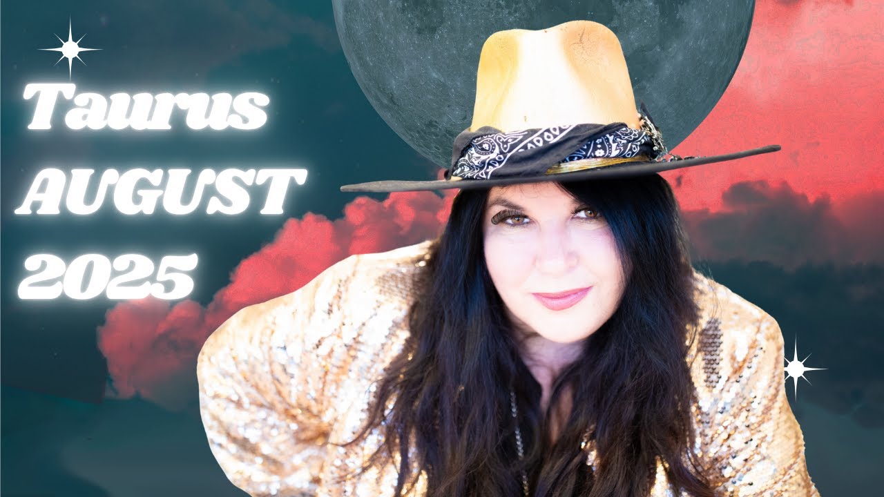 Taurus August Horoscope 2025 - Amazing News