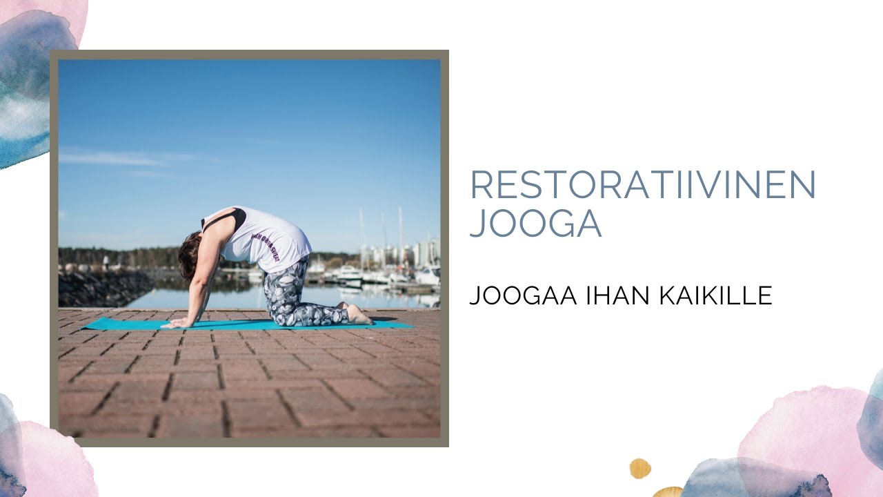 Restoratiivinen jooga 40 min - Joogaa Ihan Kaikille