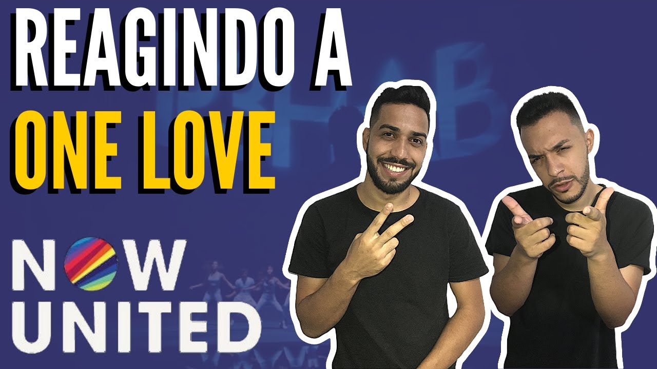 REAGINDO a Now United - One Love