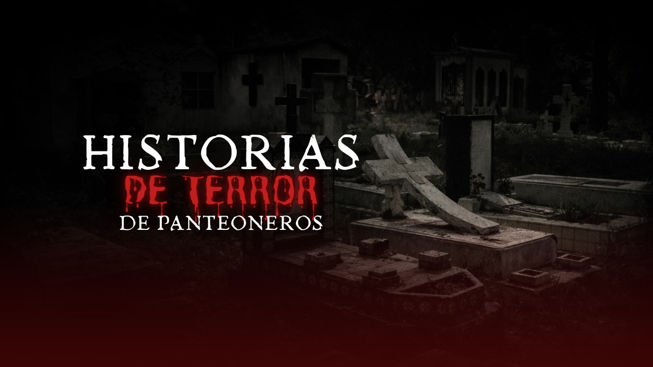 HISTORIAS DE HORROR SOBRE PANTEONEROS