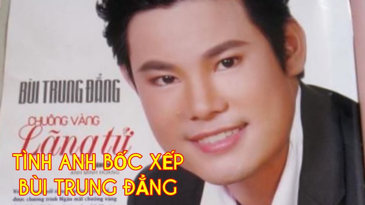TÂN CỔ HIỆN ĐẠI ,TÌNH ANH BỐC XẾP  [T/g Thầy NGUYỄN LONG ]BÙI TRUNG ĐẲNG trình bày.