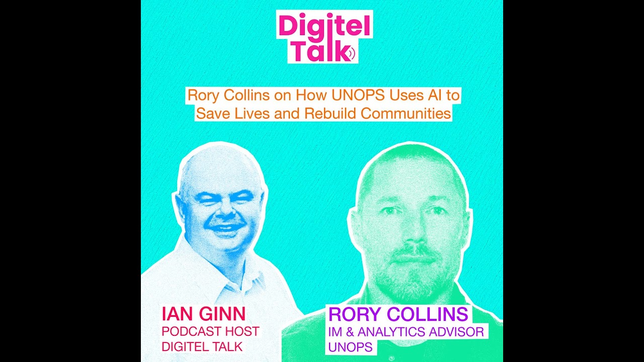 Rory Collins on How UNOPS Uses AI to Save Lives and Rebuild Communities