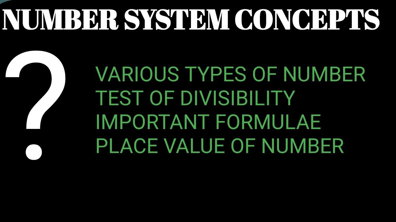 Number System Concepts Various types of number TESTof Divisibility 