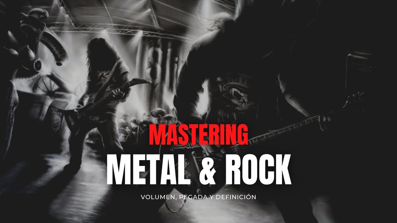 MASTERIZAR METAL & ROCK - INICIACIÓN: Como conseguir VOLUMEN, PEGADA Y DEFINICIÓN. Sonido BRUTAL