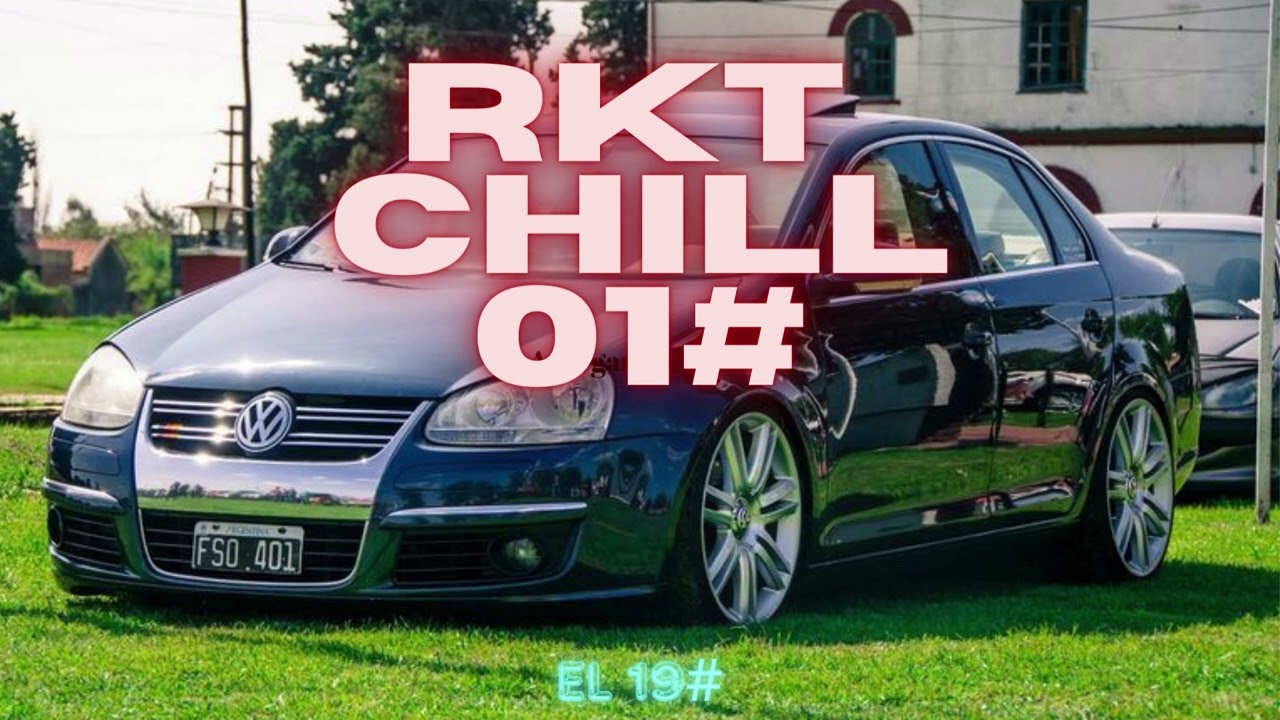 RKT CHILL 01#  (TURREO EDIT)EL 19#