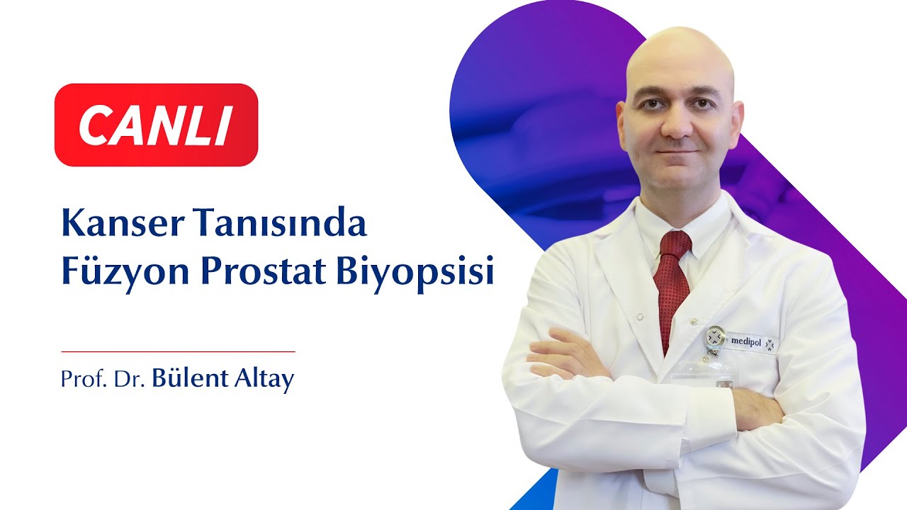Kanser Tanısında Füzyon Prostat Biyopsisi - Prof. Dr. Bülent Altay