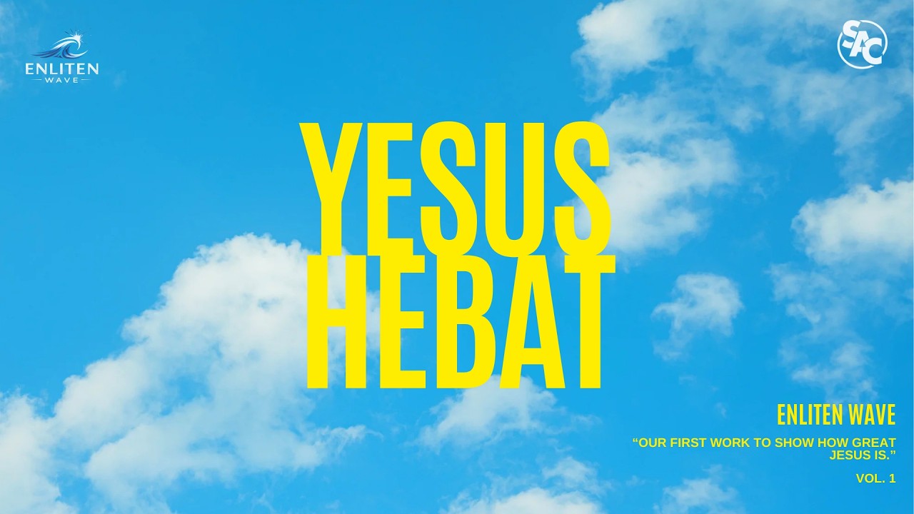 Yesus Hebat - Enliten Wave (Official Music Video) | #yesushebat #enlitenwave #seninakhirnyaceria