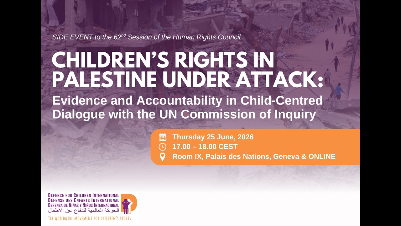 HRC 62 SIDE EVENT: Children&rsquo;s Rights in Palestine Under Attack