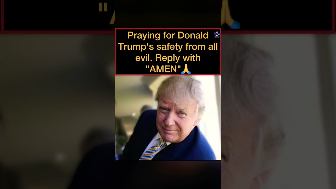 Prayer for Donald Trump's Safety | A Prayer for Protection, Wisdom & Peace