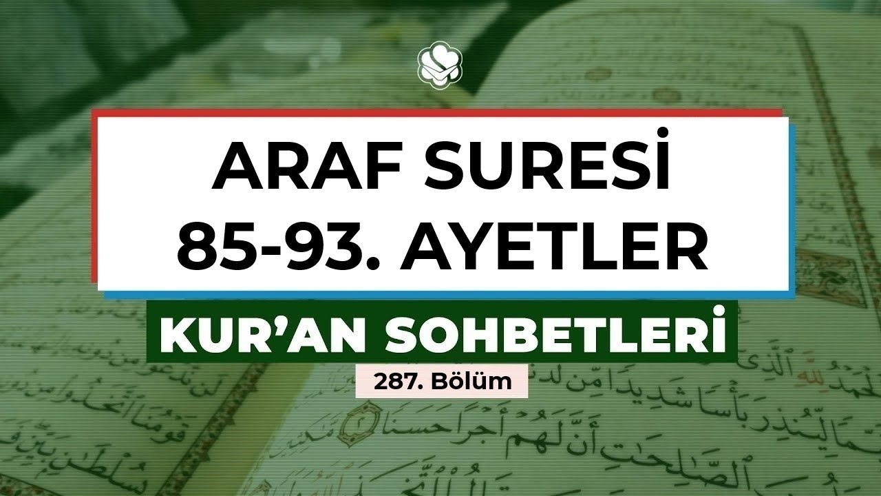 ARAF SURESİ 85-93. AYETLER | Kur'an Sohbetleri