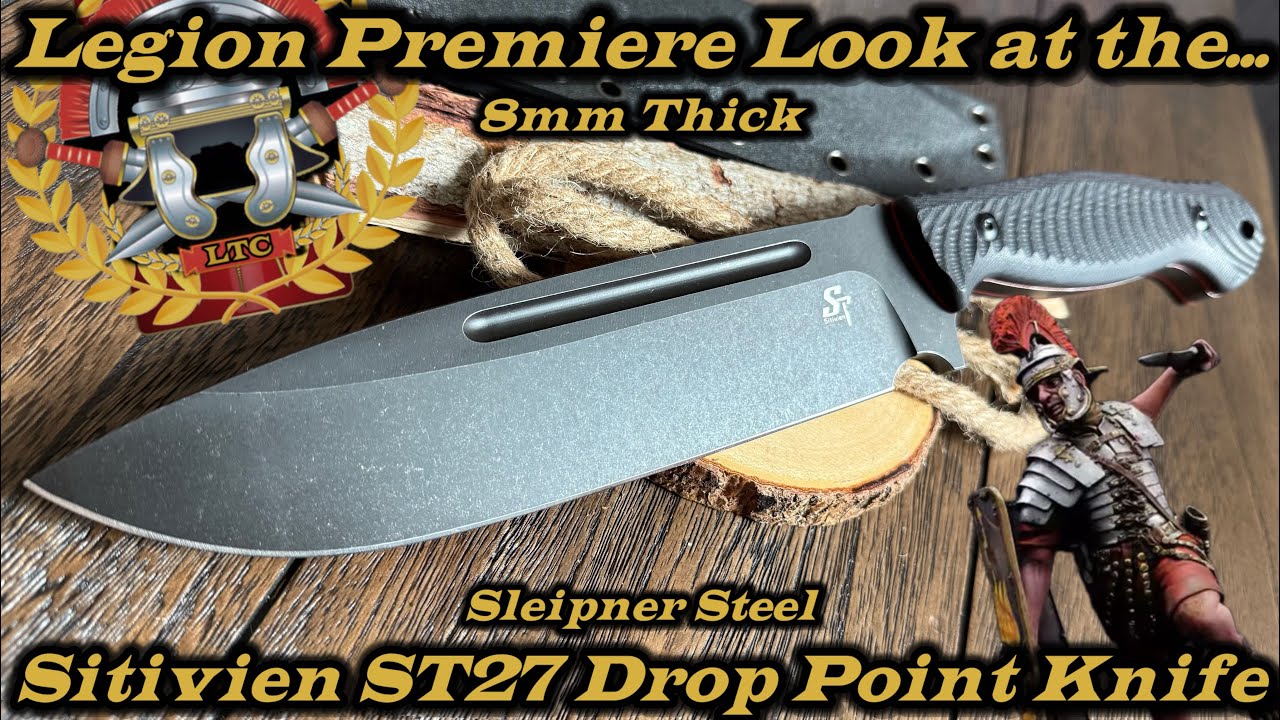 Legion Premiere Look at the Sitivien ST27 in Sleipner steel.  8mm thick spine!