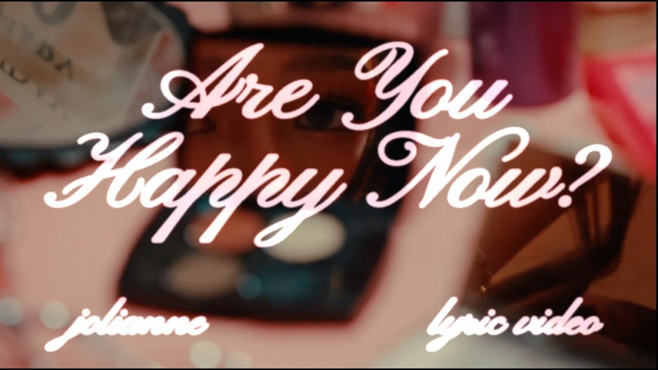 Jolianne - Are You Happy Now (Take One) | Official Lyric Video