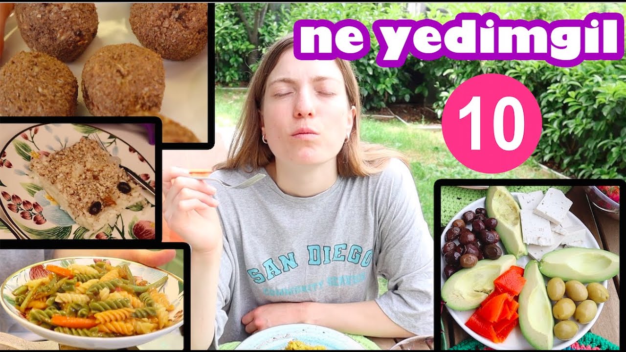NE YEDİMGİL 10.BÖLÜM - BÜTÜN GÜN NELER YEDİM VEGAN  Bitkisel Beslenmek
