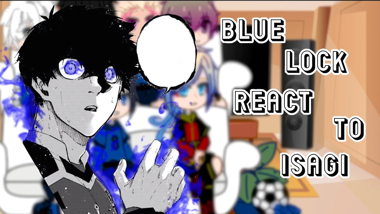 Blue lock react to Isagi (all X Isagi){Shadow_Kira}