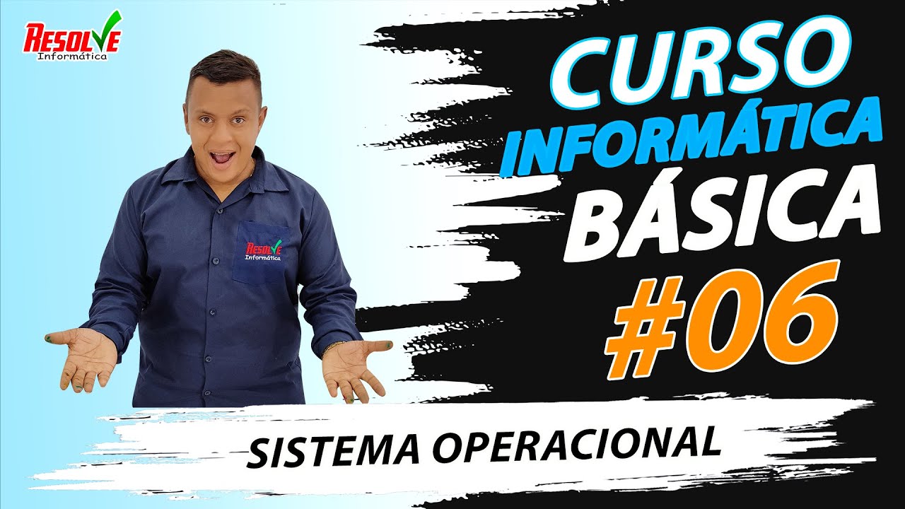 ✅ Aula 06 - Informática Básica - O que é Sistema Operacional