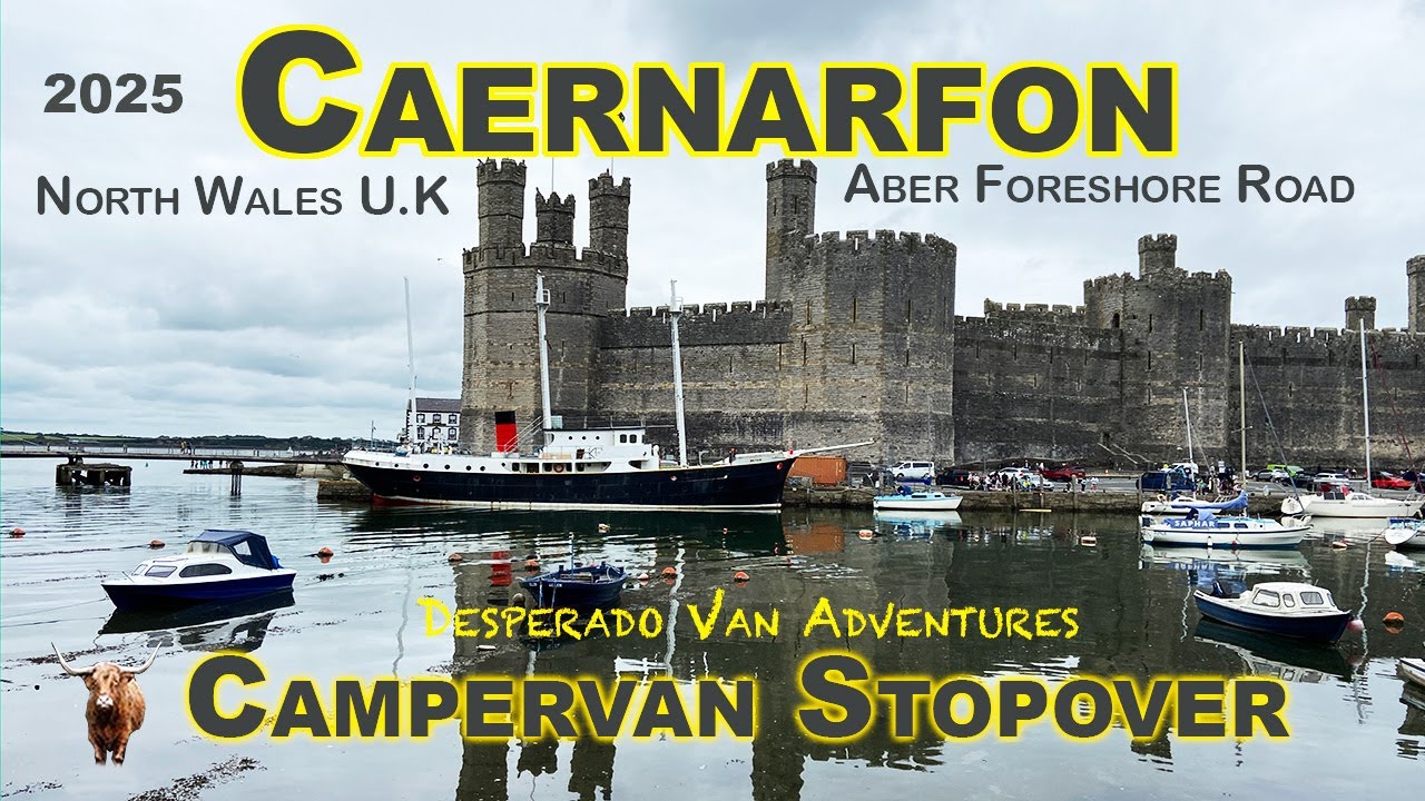 2025 | Caernarfon Town and amazing Castle | Campervan Stopover | Menai Strait | Camping | Vanlife