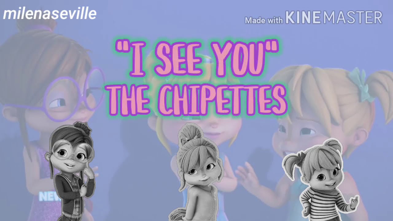 "I See You" The Chipettes lyrics