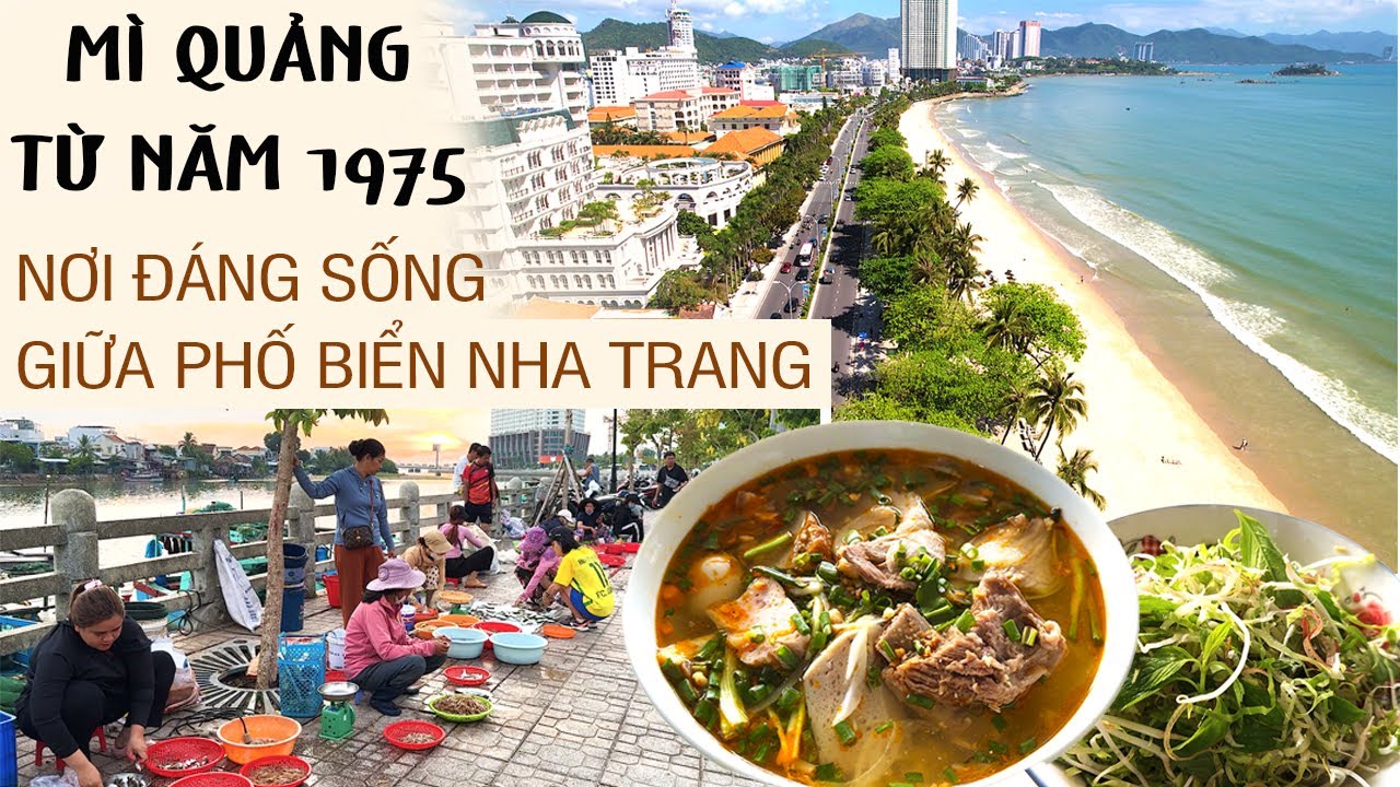 Mì Quảng Nha Trang Từ Năm 1975 Và Căn Hộ 50 Tỷ Nơi Đáng Sống Giữa Phố Biển Nha Trang